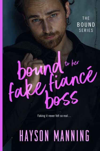 Bound to her Fake Fiance Boss