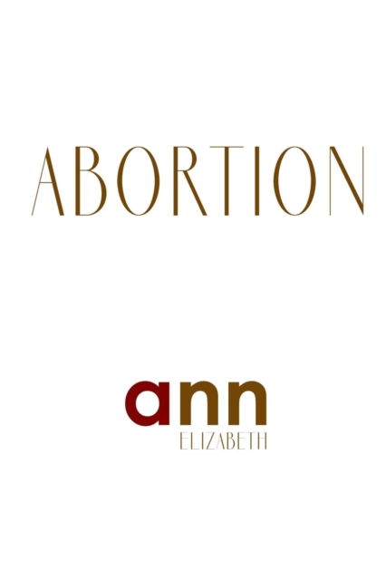 Abortion - Ann Elizabeth