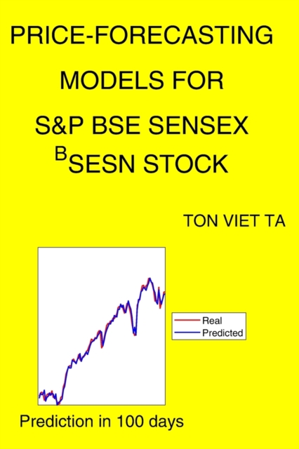 Price-Forecasting Models for S&P BSE SENSEX ^BSESN Stock