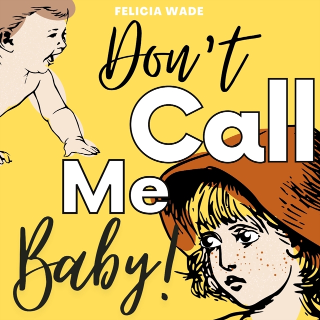Don't Call Me Baby!
