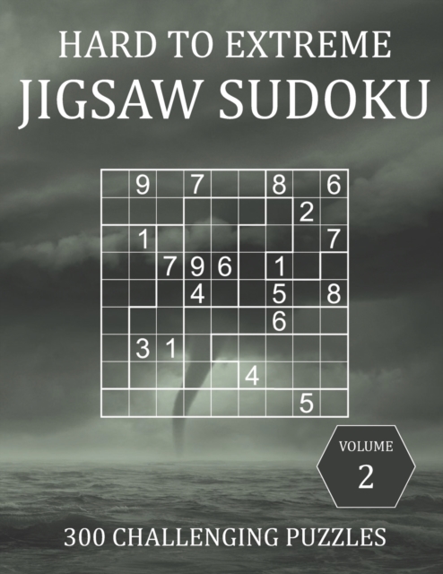 Hard to Extreme Jigsaw Sudoku - 300 Challenging Puzzles - Volume 2