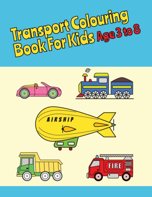 Transport Colouring Book For Kids Age 3 to 8