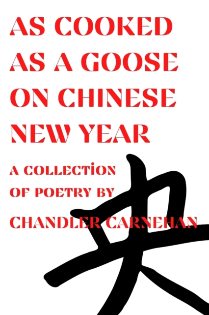As Cooked As A Goose On Chinese New Year
