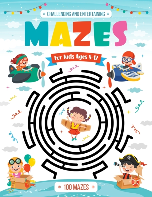 Challenging and Entertaining Mazes for Kids Ages 8-12