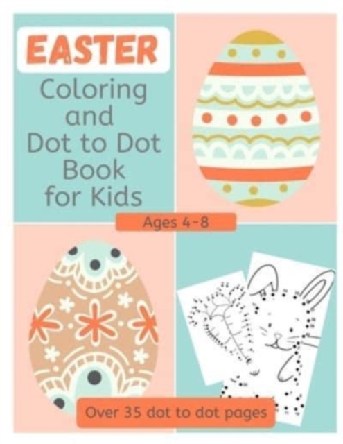 Easter Coloring and Dot to Dot Book for Kids Ages 4-8
