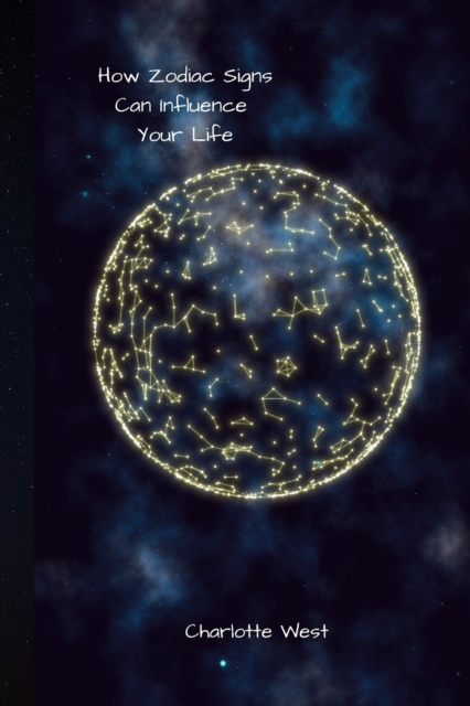How Zodiac Signs Can Influence Your Life