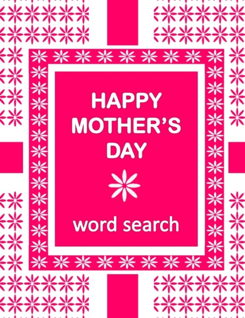 HAPPY MOTHER'S DAY Word Search Book