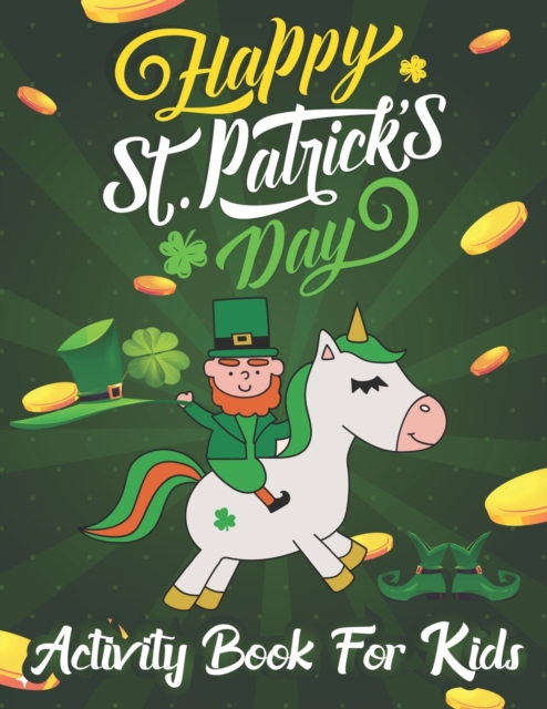 Happy St. Patrick's Day Coloring & Activity Book for Kids