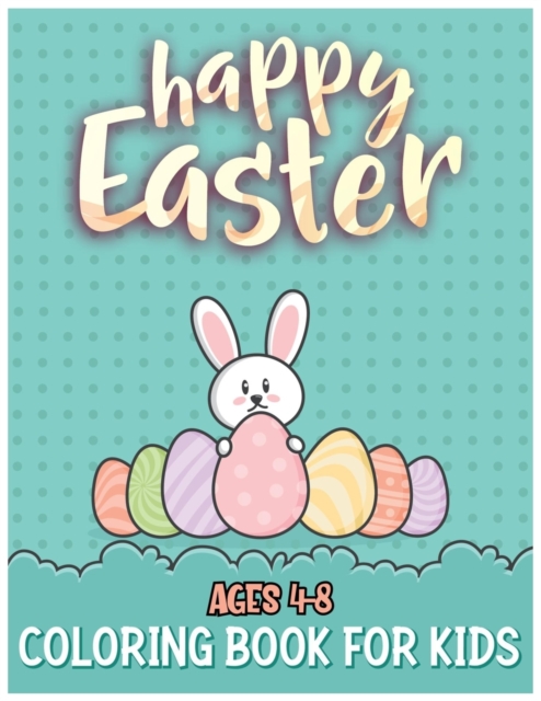 Happy Easter Coloring Book for Kids Ages 4-8