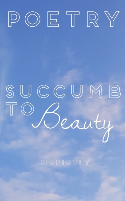 Succumb To Beauty