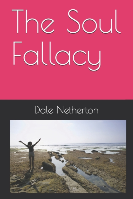 The Soul Fallacy