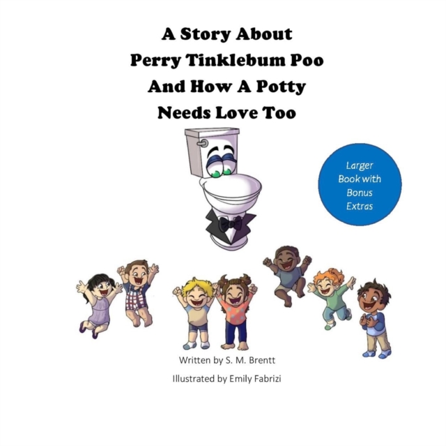 A Story About Perry Tinklebum Poo And How A Potty Needs Love Too