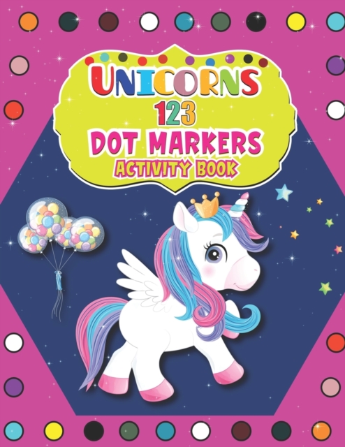 Unicorns 123 Dot Markers Activity Book