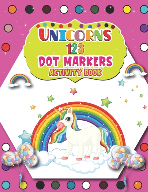 Unicorns 123 Dot Markers Activity Book