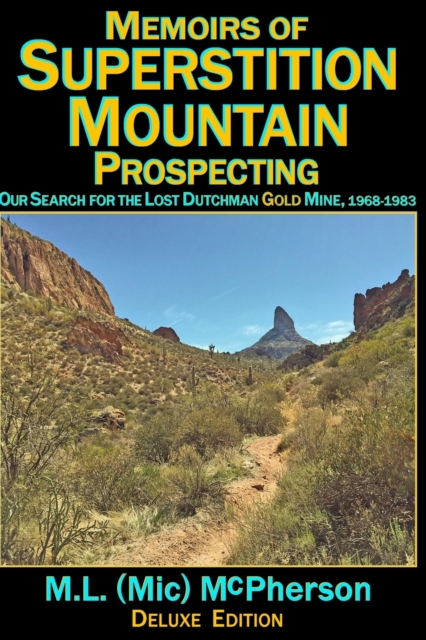 Memoirs of Superstition Mountain Prospecting (paperback size, color)