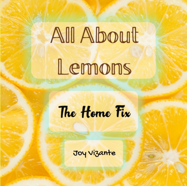 The Different Ways of Using Lemons - House Cleaning - Tips and Techniques - Remedies
