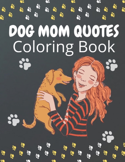 Dog Mom Quotes Coloring Book