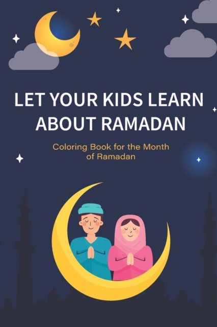 Let your kids learn about Ramadan