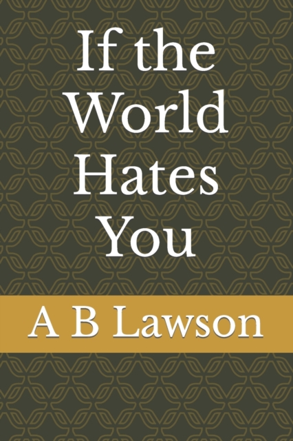 If the World Hates You