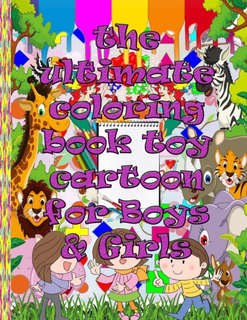 The ultimate coloring book toy cartoon for Boys & Girls
