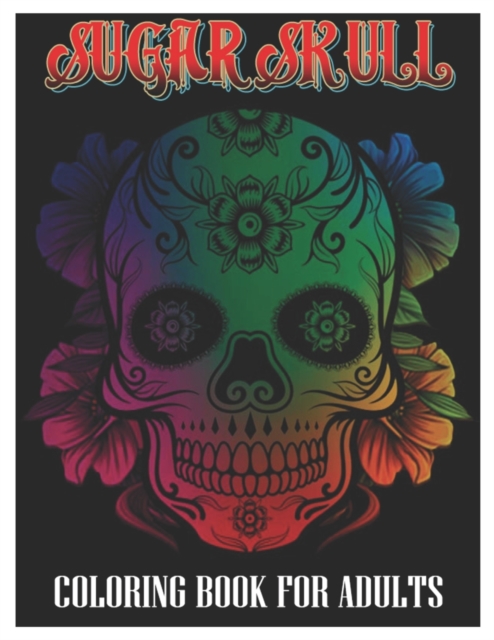 Sugar Skulls Coloring Book for Adults