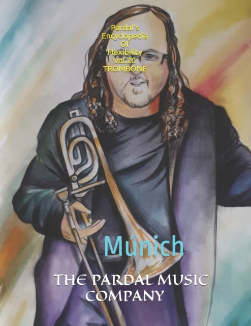 Pardal's Encyclopedia Of Flexibility Vol.20 TROMBONE