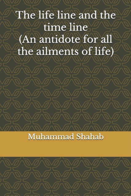 The life line and the time line (An antidote for all the ailments of life)
