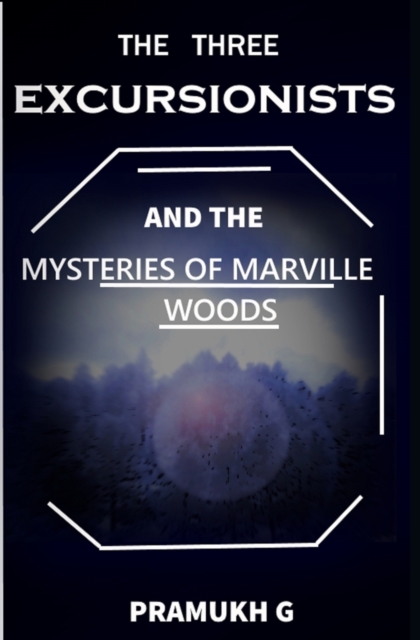 The Three Excursionists and the Mysteries Of Marville Woods