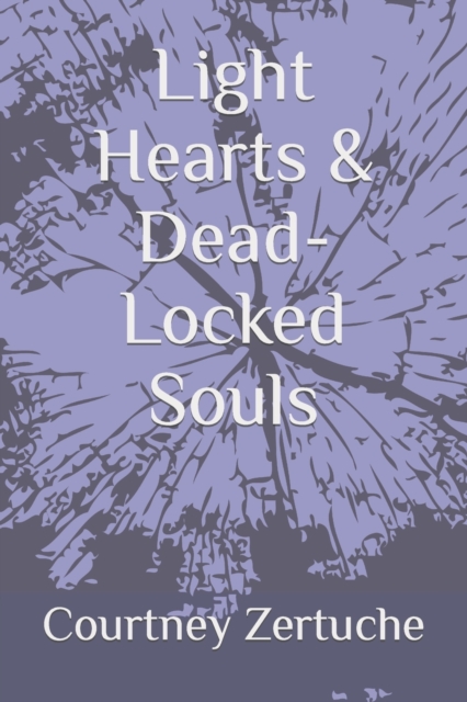 Light Hearts & Dead-Locked Souls