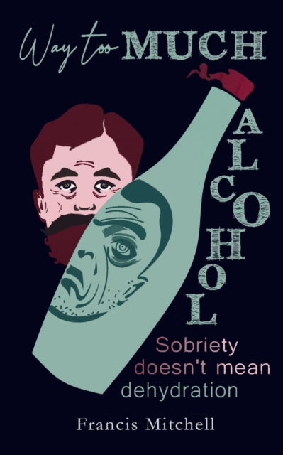 Way Too Much Alcohol