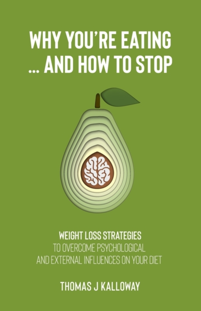 Why You're Eating... And How to Stop.