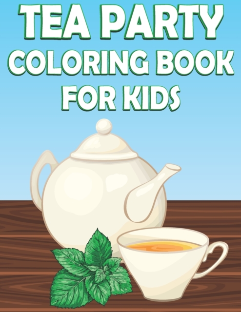 Tea Party Coloring Book For Kids