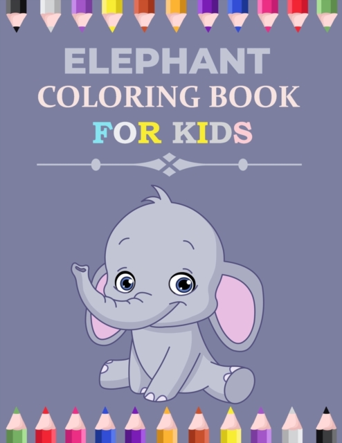 Elephant Coloring Book For Kids