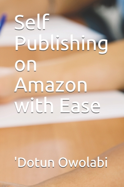 Self Publishing on Amazon with Ease