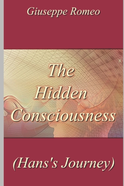 The Hidden Consciousness (Hans's Journey)