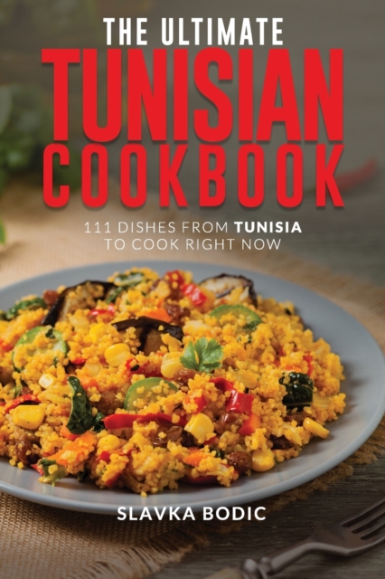 The Ultimate Tunisian Cookbook