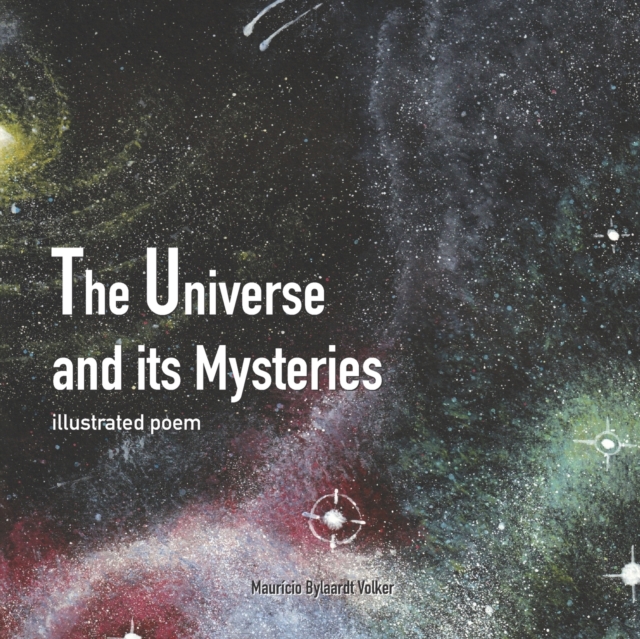 The Universe and its Mysteries