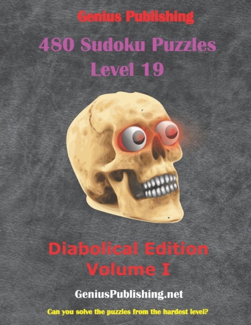 480 Sudoku Puzzles Level 19 - Diabolical Edition Volume 1