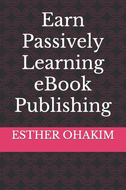 Earn Passively Learning eBook Publishing
