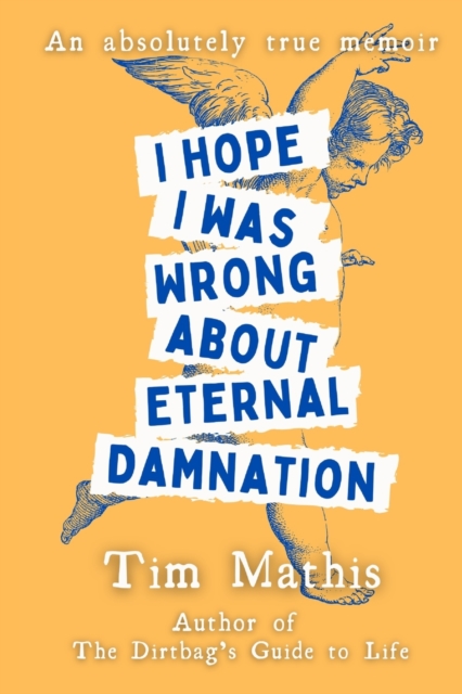 I Hope I Was Wrong About Eternal Damnation