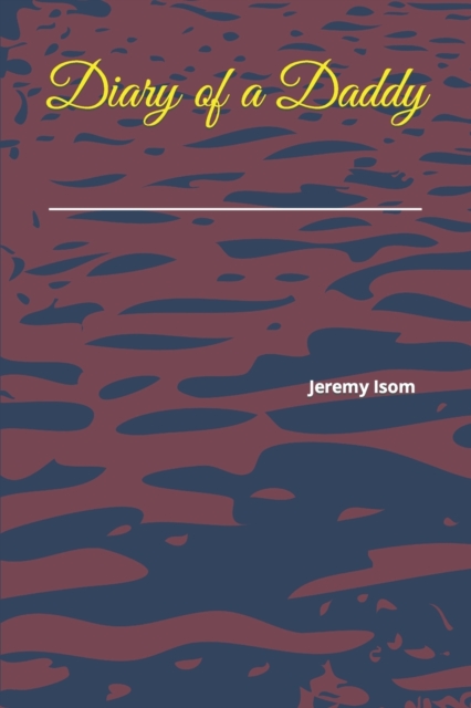 Diary of a Daddy