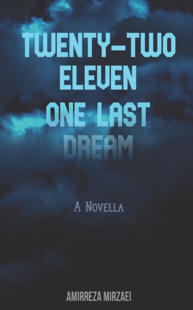 Twenty Two Eleven; One Last Dream