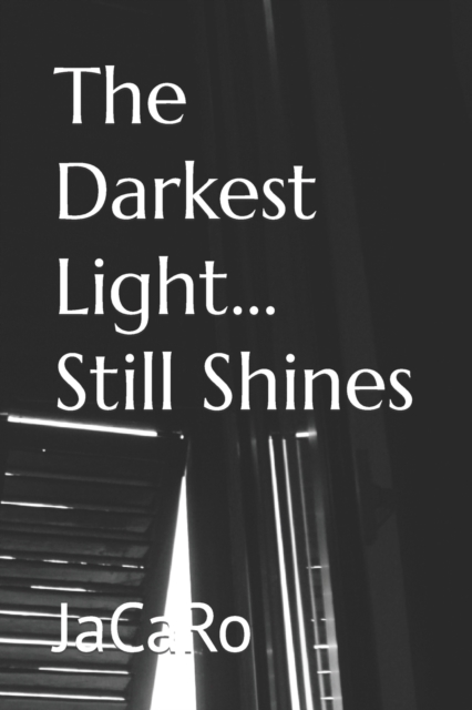 The Darkest Light... Still Shines
