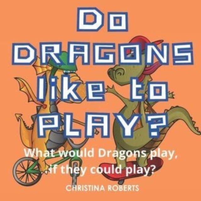 Do Dragons Like to Play?