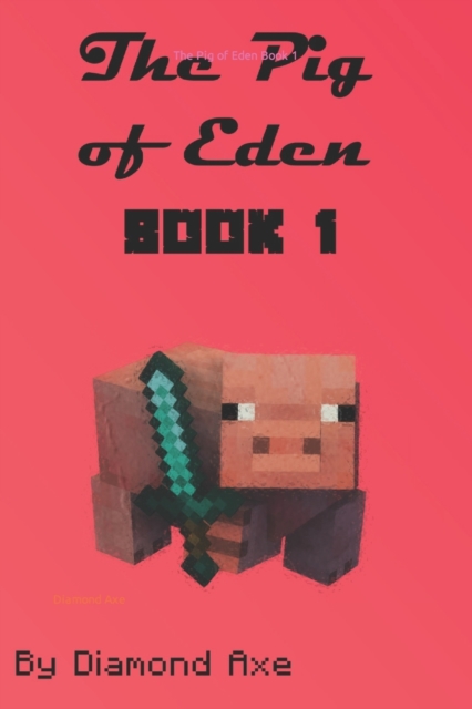 The Pig of Eden Book 1