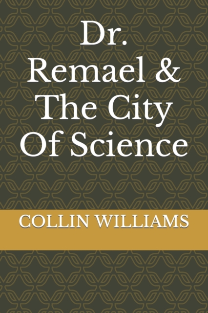 Dr. Remael & The City Of Science