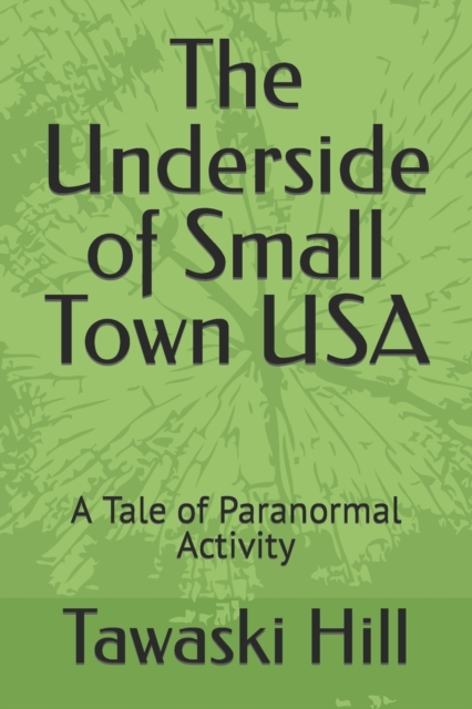 The Underside of Small Town USA