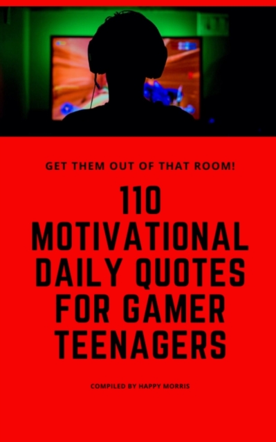 110 Motivational Daily Quotes For Gamer Teenagers