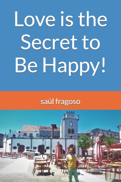 Love is the Secret to Be Happy!