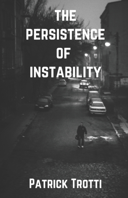 The Persistence of Instability